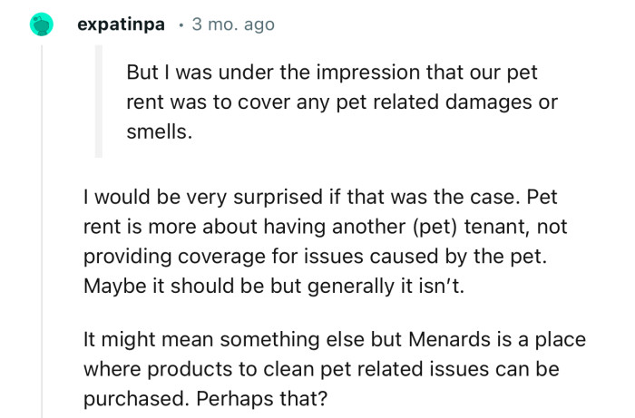 “Pet rent is more about having another (pet) tenant, not providing coverage for issues caused by the pet.”