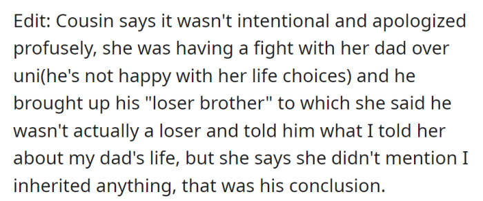 In a dispute about university choices, the cousin defended the dad, but her father independently assumed there was an inheritance.