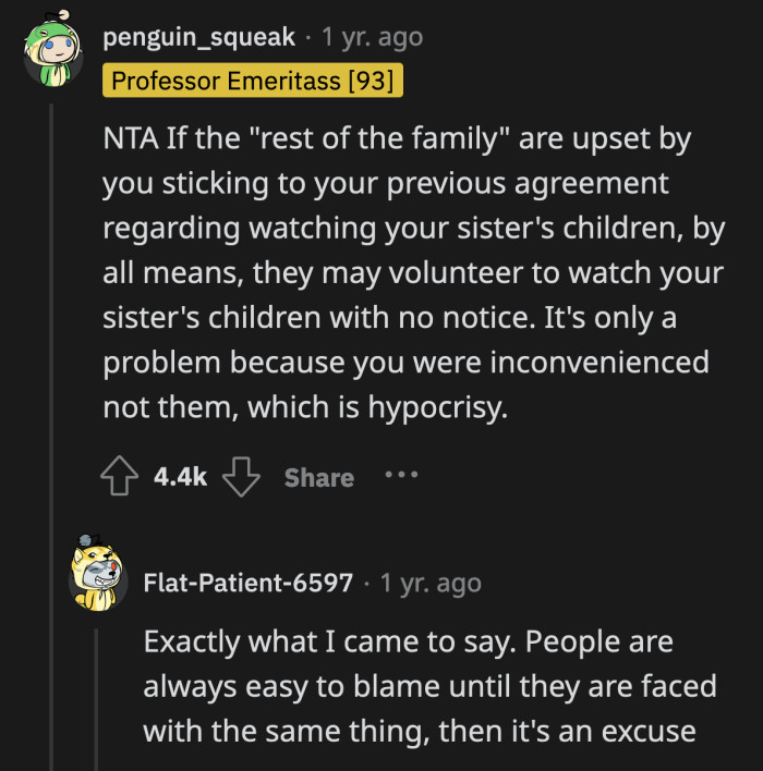 The relatives who called OP immature should be willing to watch her sister's kids, right? They should be honored that they get to spend time with the precious little ones.