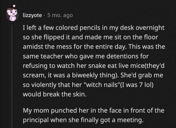 33. You go mom! Shouldn't teachers get a psych eval or something?
