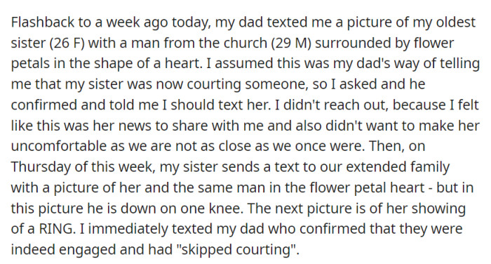 A week ago, OP's dad hinted at their sister's courtship with a church member. To their surprise, just days later, the sister announced her engagement, skipping the courting phase.