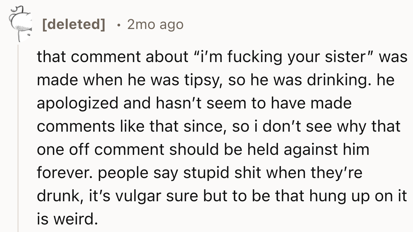 He Was Drunk And He Apologized