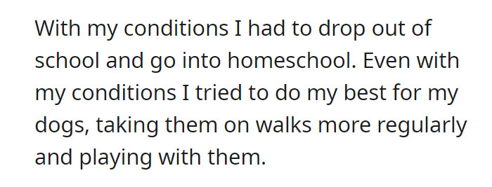 They even had to switch to homeschooling. OP claims he tried his best for their dogs.