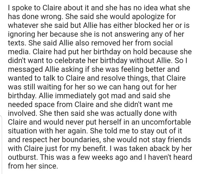 Interestingly, Claire has no idea what she has done wrong. In addition, Allie has warned OP to avoid getting involved between them