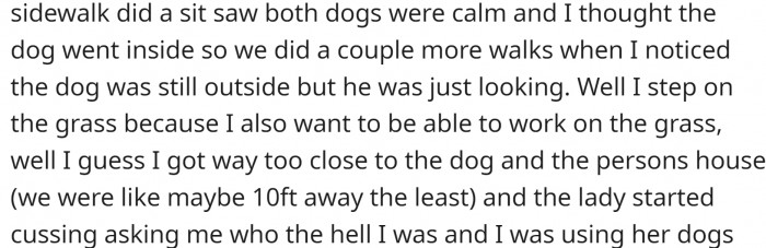 They stepped onto the grass for a bit, and someone started yelling.