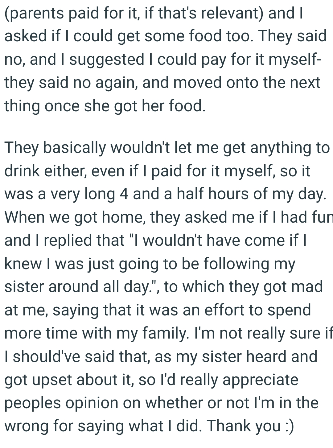 I wouldn't have come if I knew I was just going to be following my sister around all day.