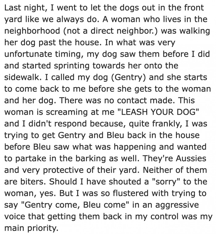 When a neighbor walked past the property, her dog ran after them.