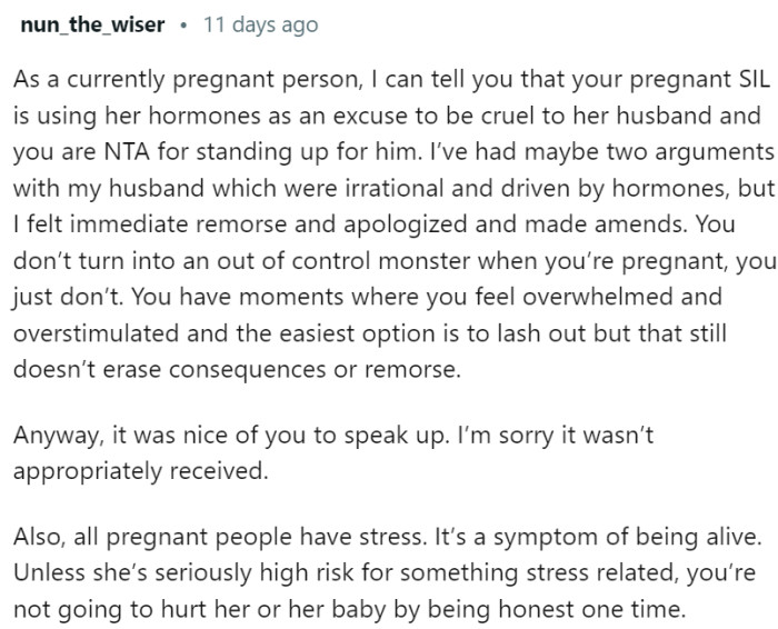 She is using hormones as and excuse to be cruel