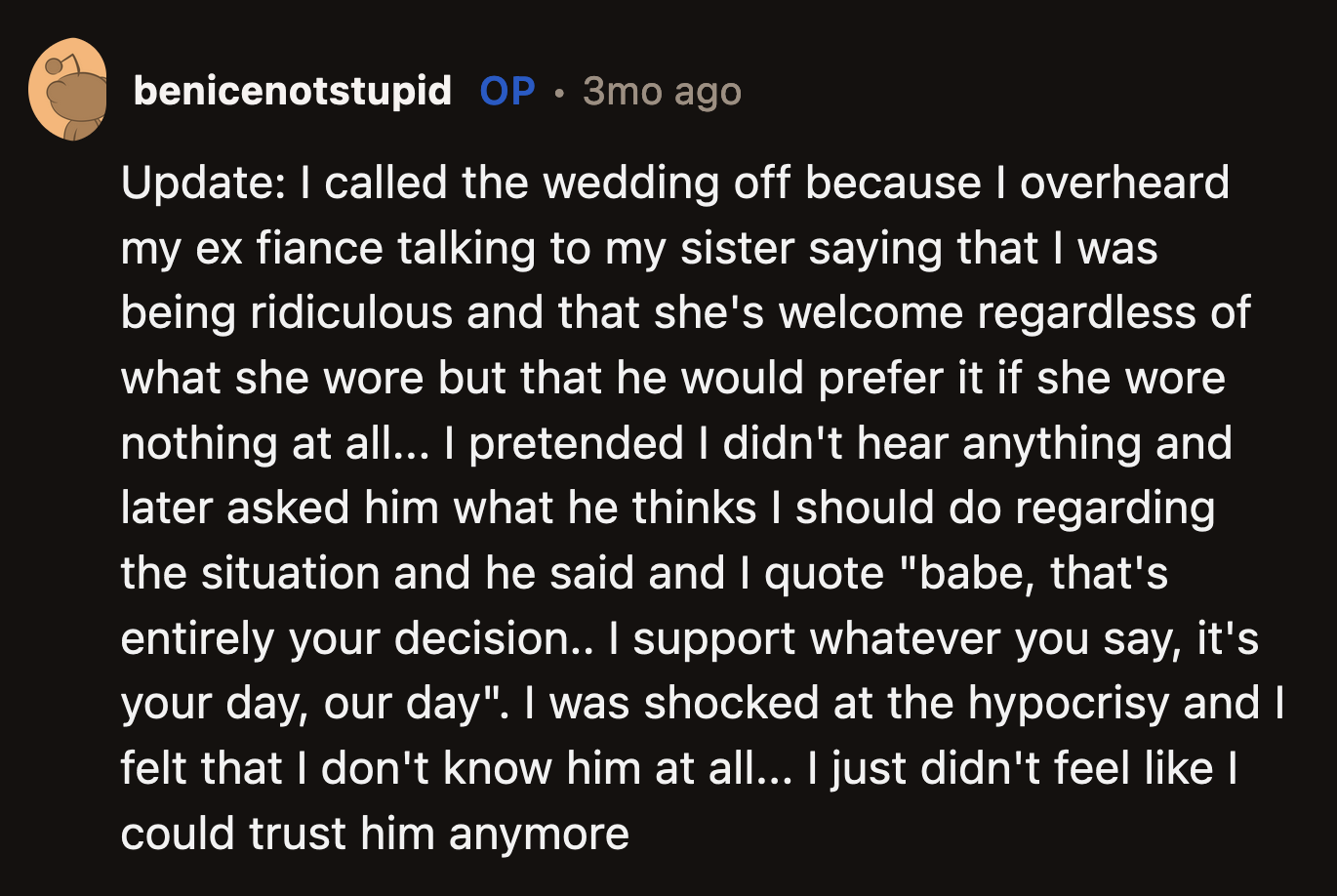In the update, OP shared that she called off the wedding after she overheard a disturbing conversation between her future husband and her sister.