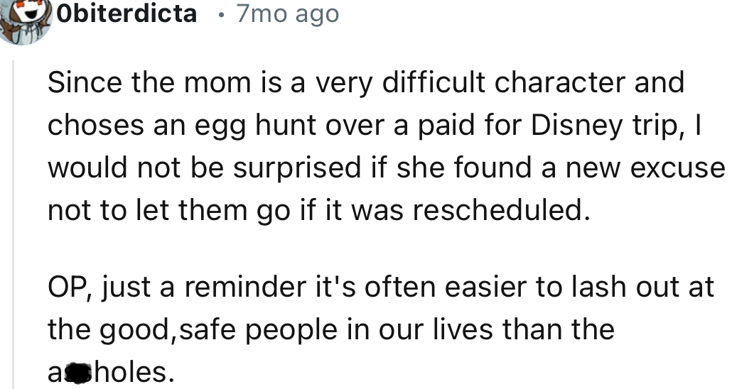 “It's often easier to lash out at the good, safe people in our lives than the a**holes.”