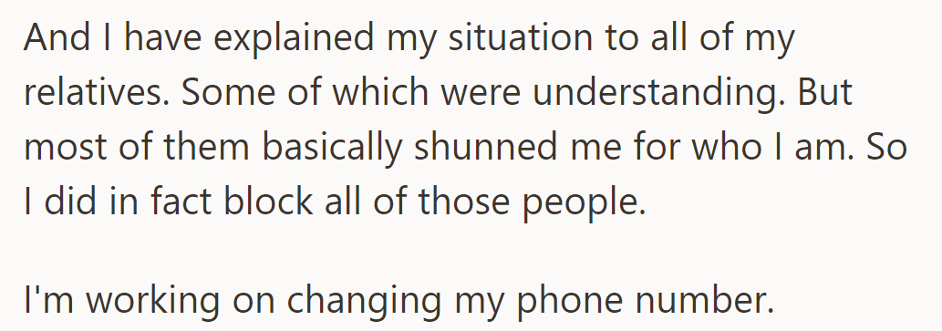 She explained her situation to relatives; some understood, but most shunned her, prompting her to block them.