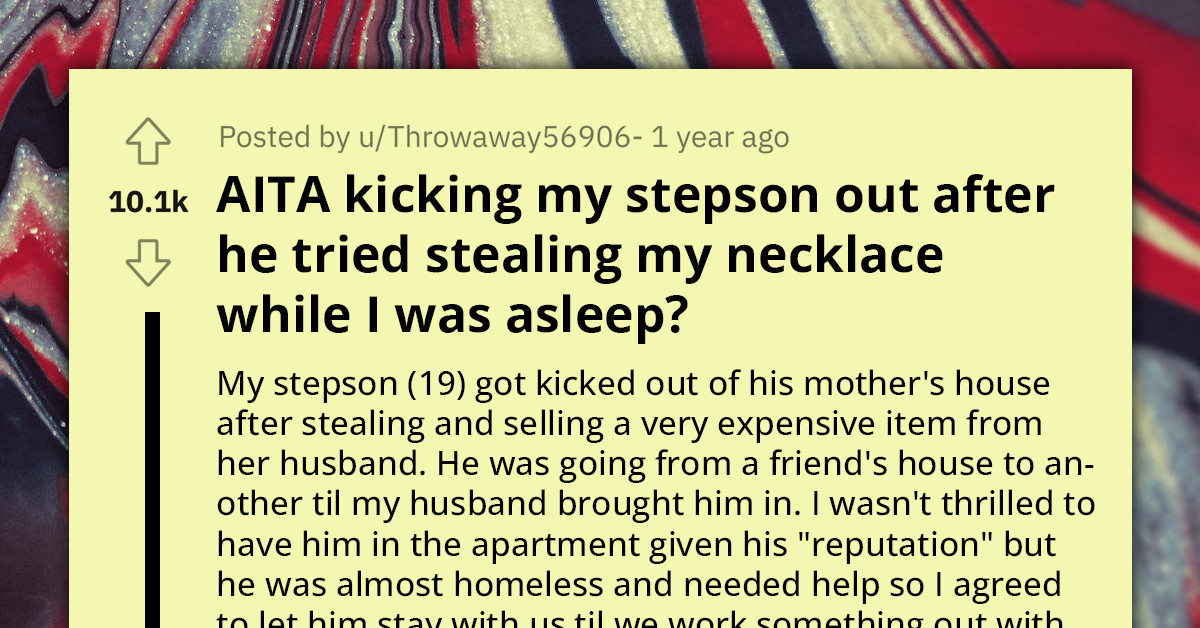 Woman Kicks Out Stepson For Stealing And Making Her Feel Unsafe, Husband Accuses Her Of Driving A Wedge Between Him And His Son