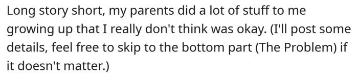He explained that his parents did a lot of things to him growing up that weren't okay.