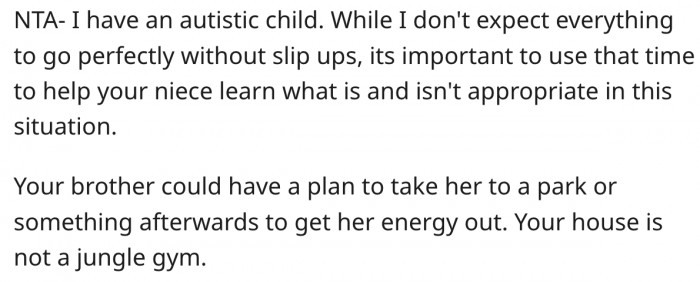 3. He should have used the opportunity to teach his niece good manners.