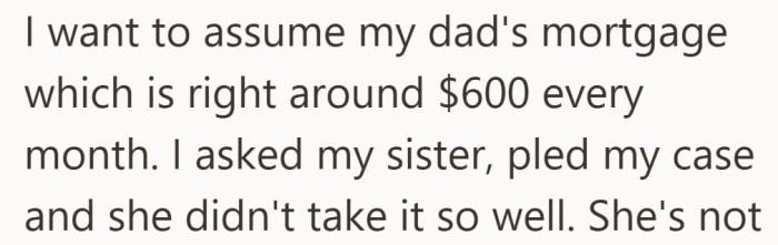 She thought taking over the mortgage was a practical solution. Her sister heard something very different.