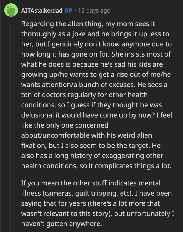Since a lot of people are concerned that his behavior is due to a problem with his mental health, OP clarified something about the aliens topic