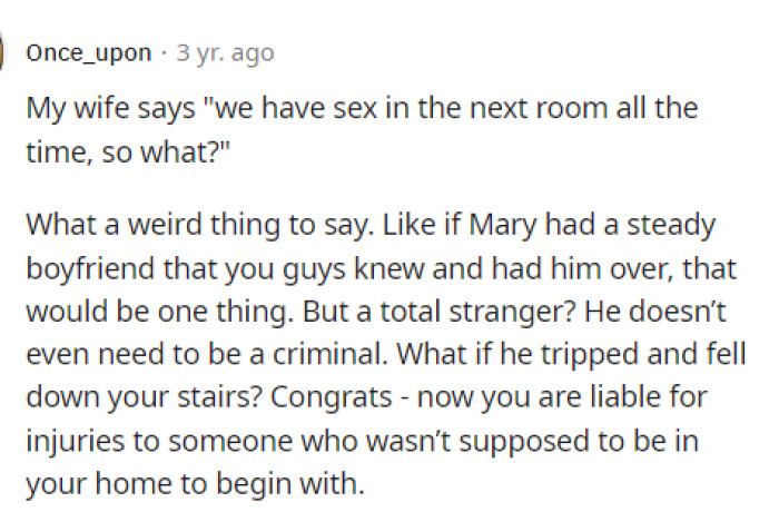 This is a very odd comment to make, and it's kind of strange how she doesn't feel weirded out by her mom bringing a man into her home.