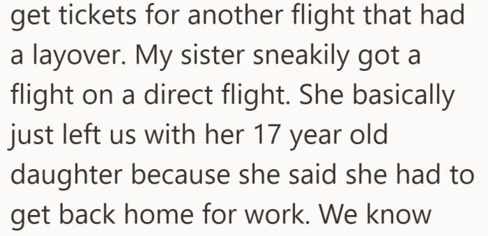 While the rest of the family rebooked a flight with a layover, the sister quietly secured a direct flight and left her 17 year old daughter with the group.