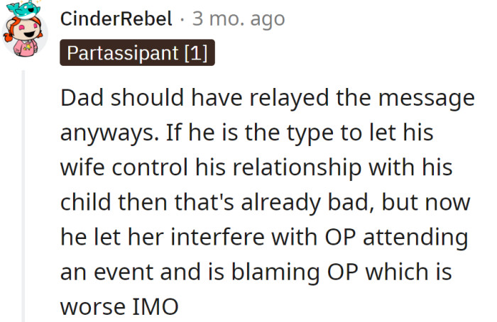 He should have relayed the message regardless of his wife's opinion