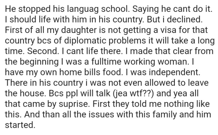 The OP can't live life there, and she made that clear from the beginning as she was a full-time working woman