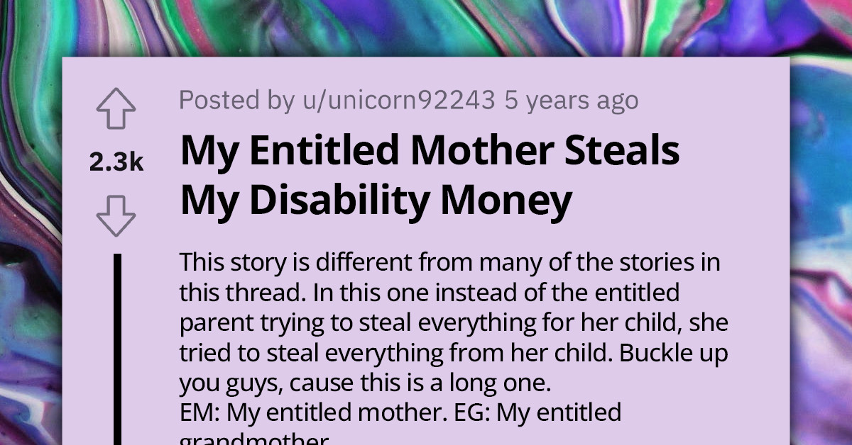 Abusive Mother And Greedy Grandmother Conspire To Steal Disabled Daughter's Money—But Get Abandoned By Daughter For Toxicity