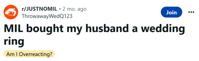 The Redditor asked if she was overreacting about her MIL buying her husband a wedding ring.