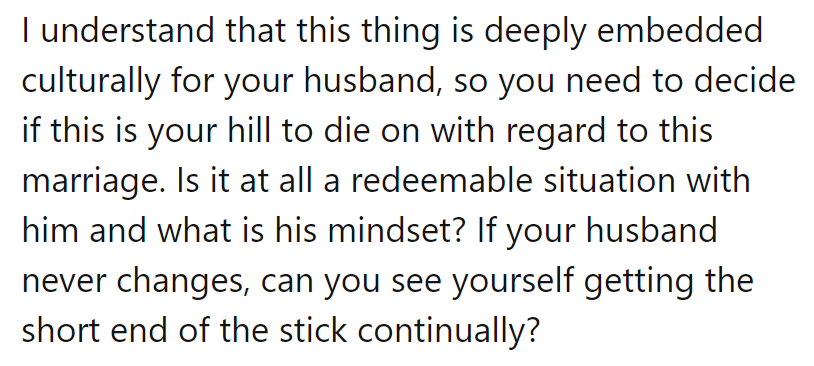 Is cultural custom worth a rocky marriage? Time to weigh hills and sticks, OP.