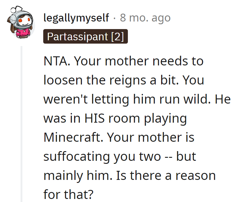 Mom's rulebook is on overdrive. He was just owning Minecraft in peace...