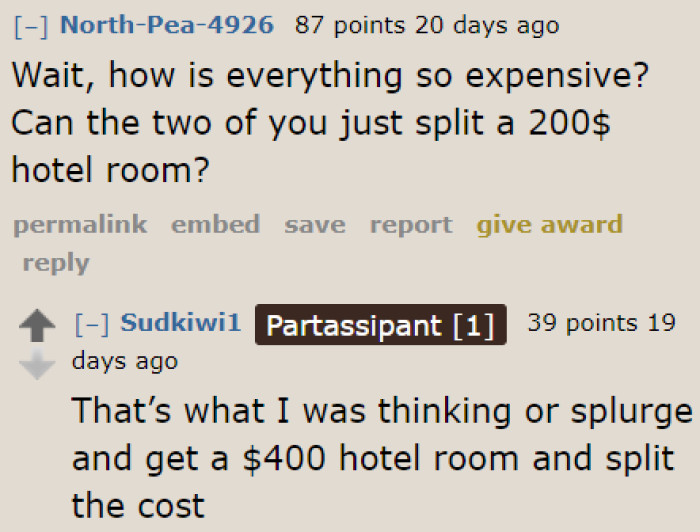 They can just book a cheaper hotel so that money wouldn't be an issue.