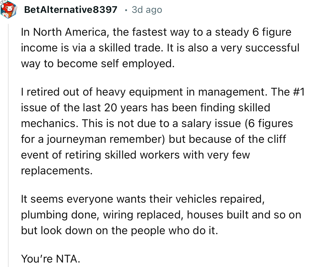 “You’re NTA. In North America, the fastest way to a steady six-figure income is via a skilled trade.”