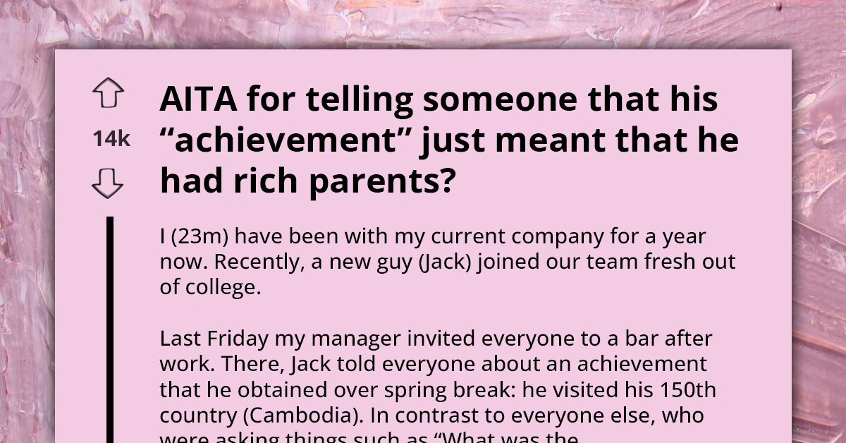 Employee Criticized for Telling New Colleague That His 150-Country Travel Achievement Merely Reflects Parental Wealth, Not Personal Achievement