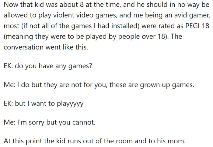 After the meal, the kids asked OP if they had any games to play, to which OP replied that the games were not suitable for their age, as they were violent and disturbing, and not appropriate for an 8-year-old.