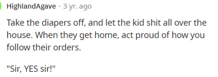 This is actually quite funny, but it illustrates what we can imagine if she follows their instructions, which is obviously a rather ridiculous request.