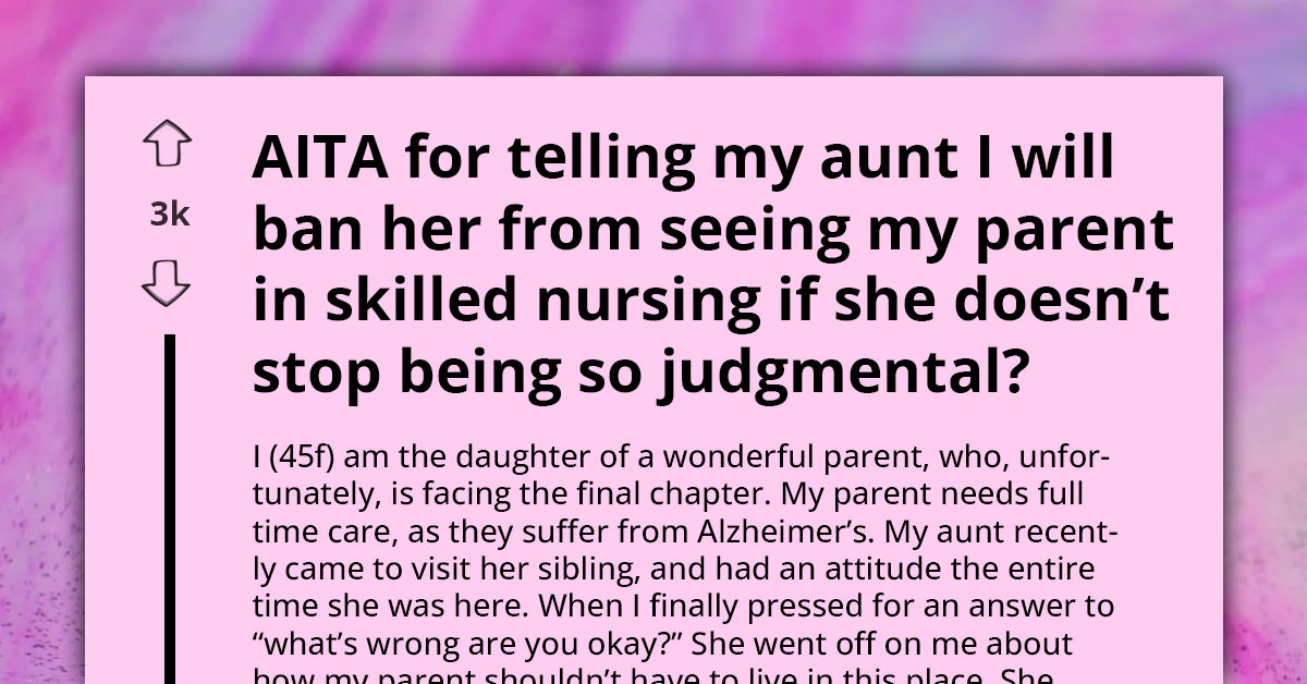 Redditor Asks If She's an A**hole for Threatening to Ban Her Aunt from Visiting Her Parent in Aged Care