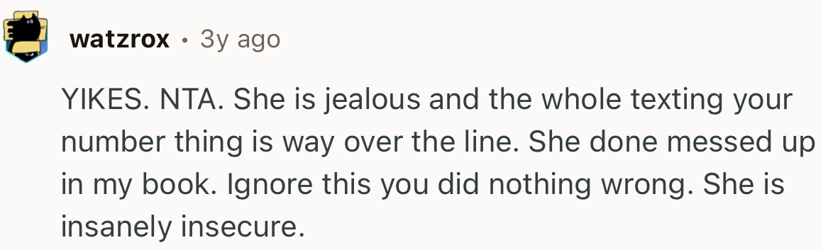 “NTA. She is jealous, and the whole texting your number thing is way over the line.”