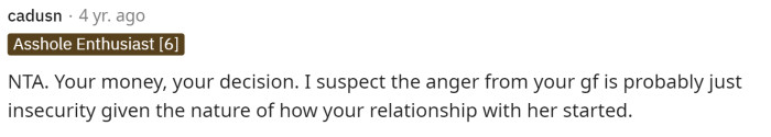 The insecurity definitely does stem from that and also because that's your ex-wife, so there's always going to be history.