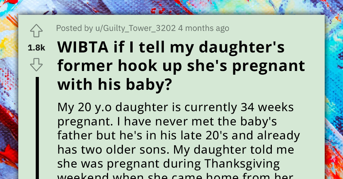 Redditor Contemplates Reaching Out To Their Daughter's Former Hook-Up To Inform Him Of Her Unexpected Pregnancy