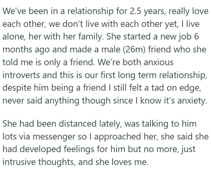 OP found himself in a particularly intricate situation when his girlfriend of 2.5 years disclosed her feelings for a male coworker.