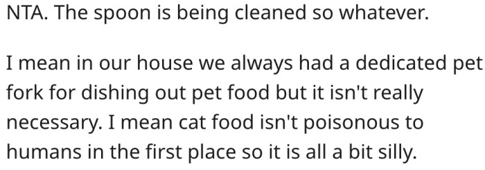 20. A dedicated pet spoon is unnecessary.