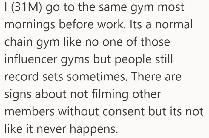 He frames it as a normal routine in a normal gym, where filming exists but clear rules are supposed to apply.