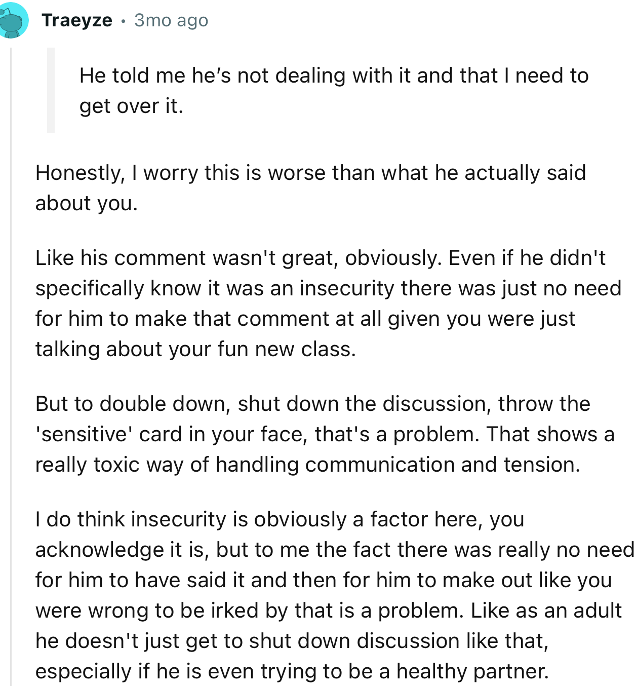 “As an adult, he doesn't just get to shut down discussion like that, especially if he is even trying to be a healthy partner.”
