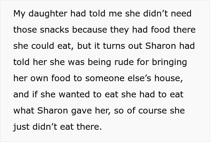 It turns out that her daughter told her to stop bringing snacks because Sharon said it was rude.