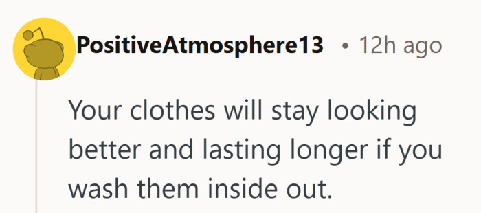 A small habit like this can help clothes last longer. Suddenly the inside out pile looks a little more reasonable.