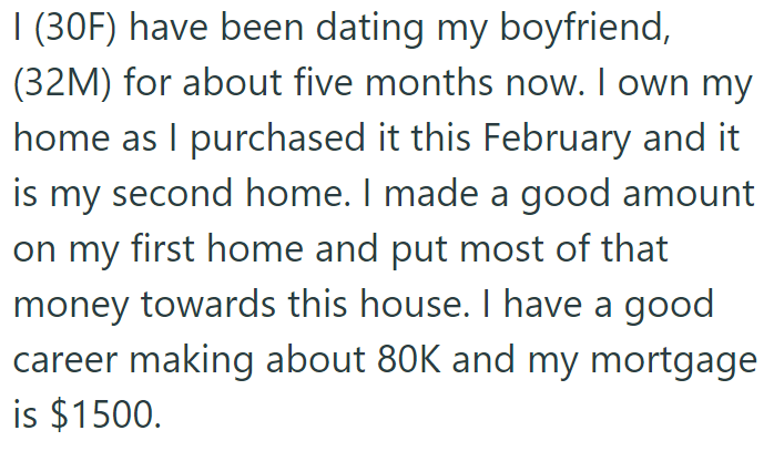 The OP has two properties, a decent salary, and has been in a relationship for about five months: