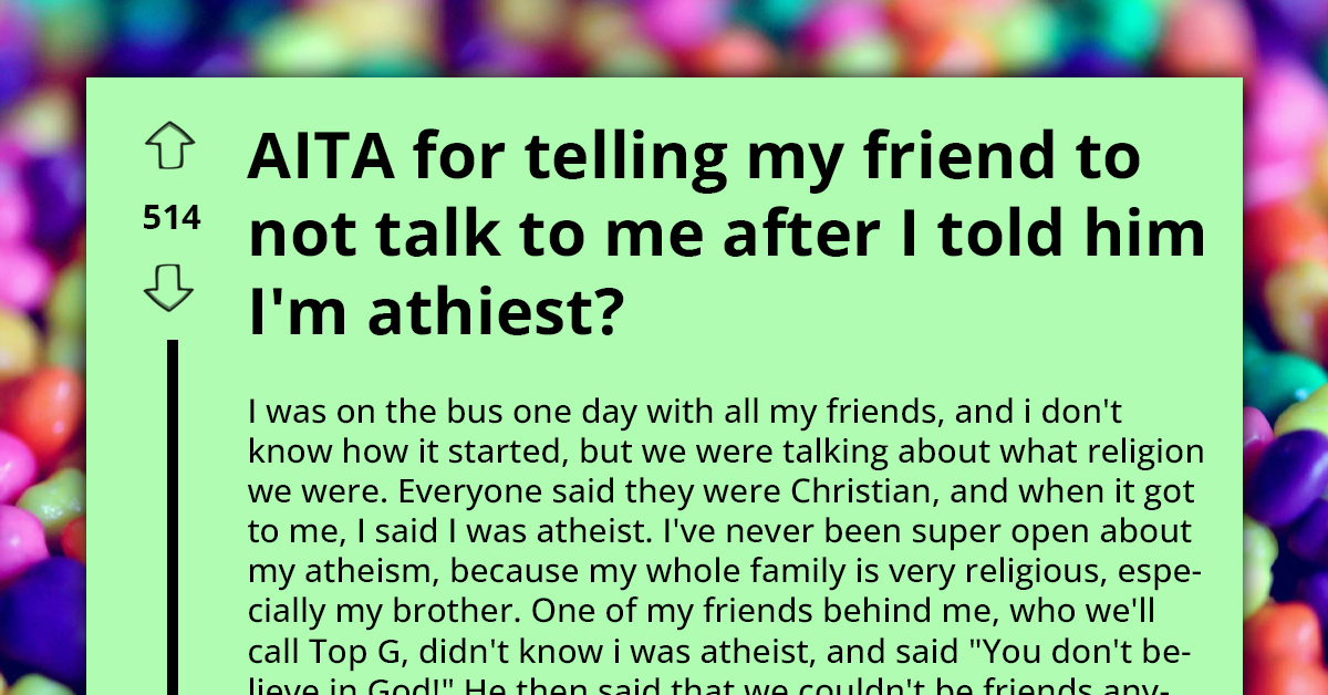 Redditor Gets Called Out By Friend For Being Atheist, Turns Friend Group Against Him