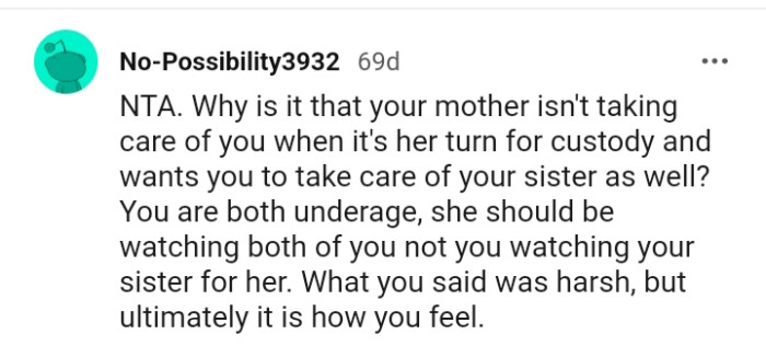 She should be watching both of them since they're underage