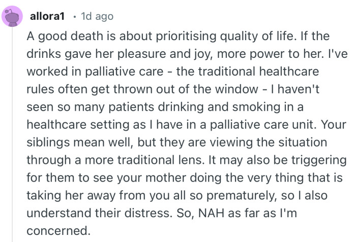 “A good death is about prioritising quality of life. If the drinks gave her pleasure and joy, more power to her.”