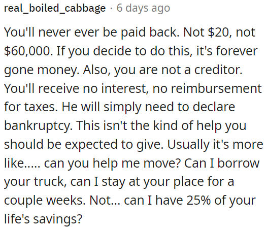 He is asking for a significant portion of OP's life savings.