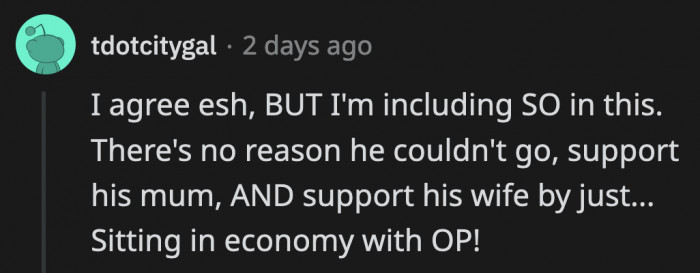 Someone said OP's husband could have just downgraded and sat with her in coach to show he was on her side.