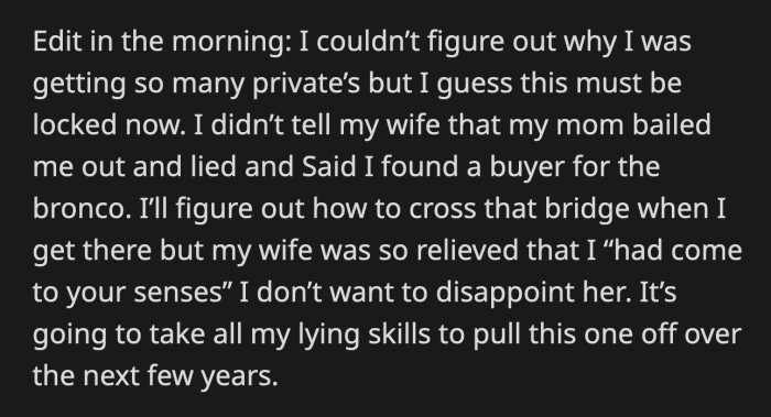 OP lied to his wife about who bought the Bronco. He learned nothing from the subreddit, and he will never come clean about any of this.